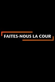 Faites-nous la cour