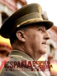 España Despues De La Guerra El Franquismo En Color