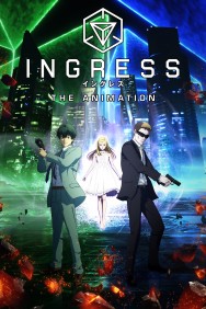 Ingress: The Animation