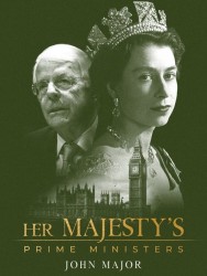 Her Majesty's Prime Ministers: John Major