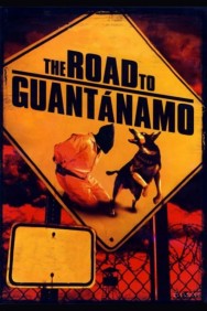 The Road to Guantanamo