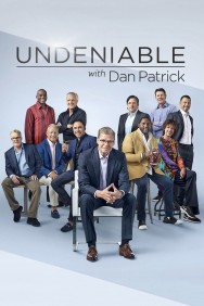 Undeniable with Dan Patrick