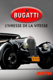 Bugatti: A Thirst for Speed