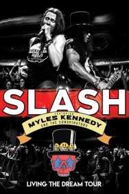 Slash featuring Myles Kennedy & The Conspirators - Living The Dream Tour